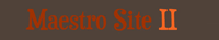Maestro Site II